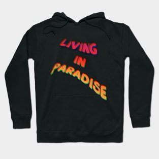 Living in Paradise Hoodie